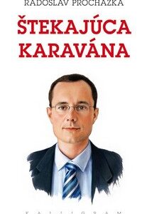 Štekajúca karavana - Radoslav Procházka