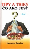 Tipy a triky čo ako jesť - Hermann Bareiss