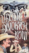 Údolie divokých koní - Zane Grey