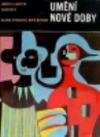 Umění nové doby - kolektiv autorů