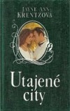 Utajené city - Jayne Ann Krentz