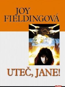 Uteč, Jane! - Joy Fieldingová