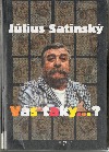 Vás taky...? - Július Satinský