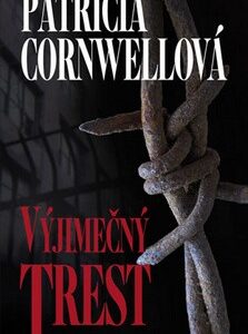 Vyjímečný trest - Patricia Cornwell