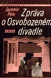 Zpráva o Osvobozeném divadle - Jaromír Pelc