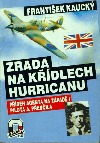 Zrada na křídlech Hurricanu - František Kaucký