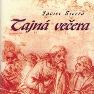Tajná večera - Javier Sierra