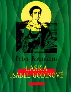 Láska Isabel Godinové - Peter Bauman
