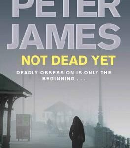 Not Dead Yet - Peter James