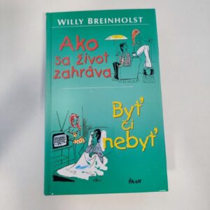 Ako sa život zahráva, Byť, či nebyť - Willy Breinholst