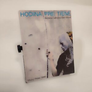 Hodina pre tiene - Božena Čahojová- Bernátová