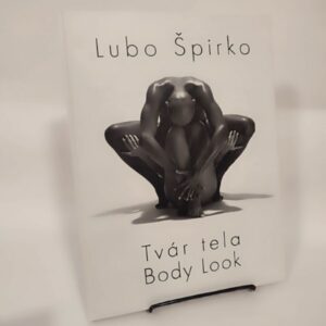 Tvár tela/Body look - Lubo Špirko