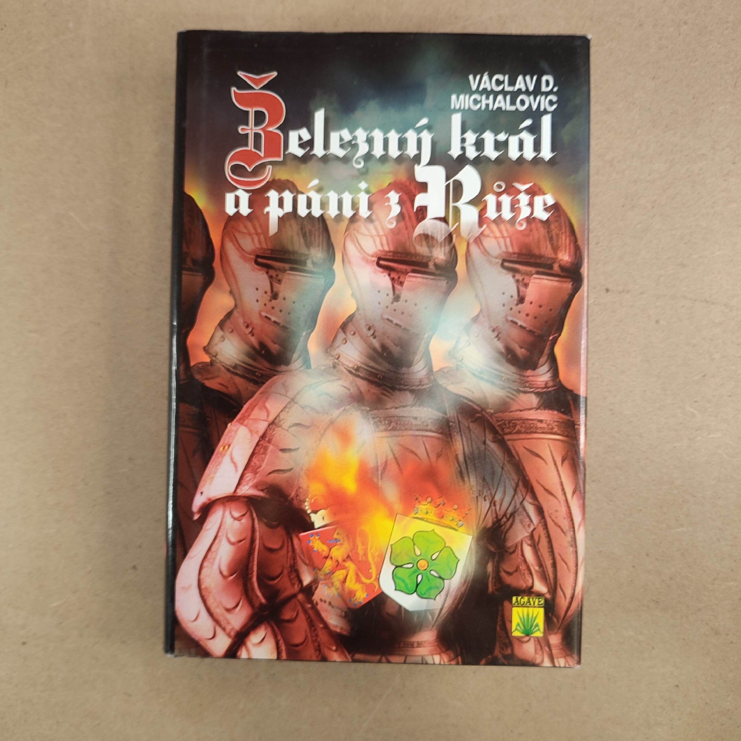 Železný král a páni z Růže - Václav D. Michalovic