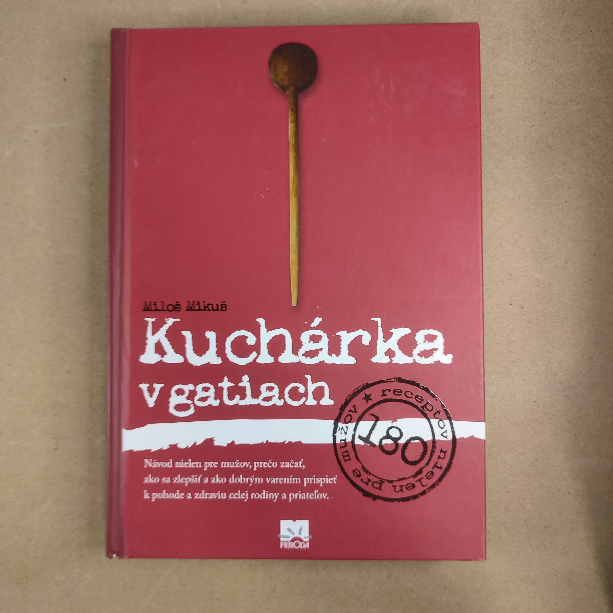 Kuchárka v gatiach - Miloš Mikuš