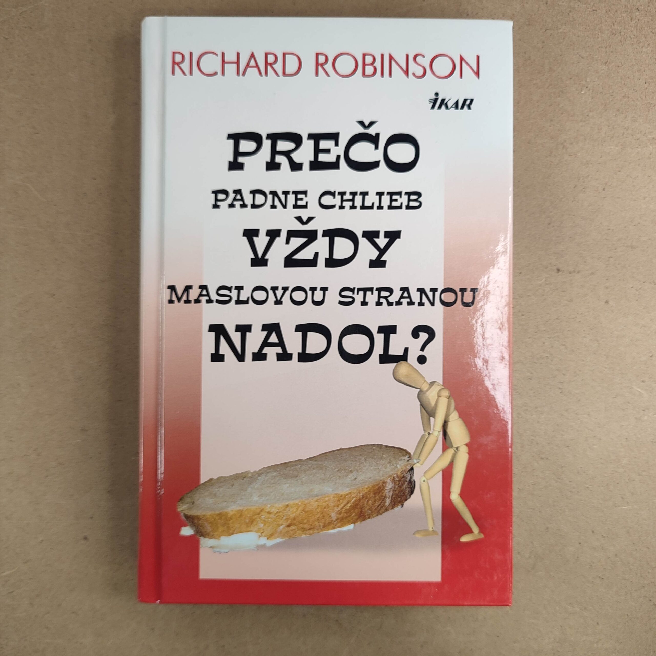 Prečo padne chlieb vždy maslovou stranou nadol? - Richard Robinson