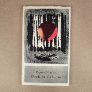 Útek za Orfeom - Vojtech Mihálik