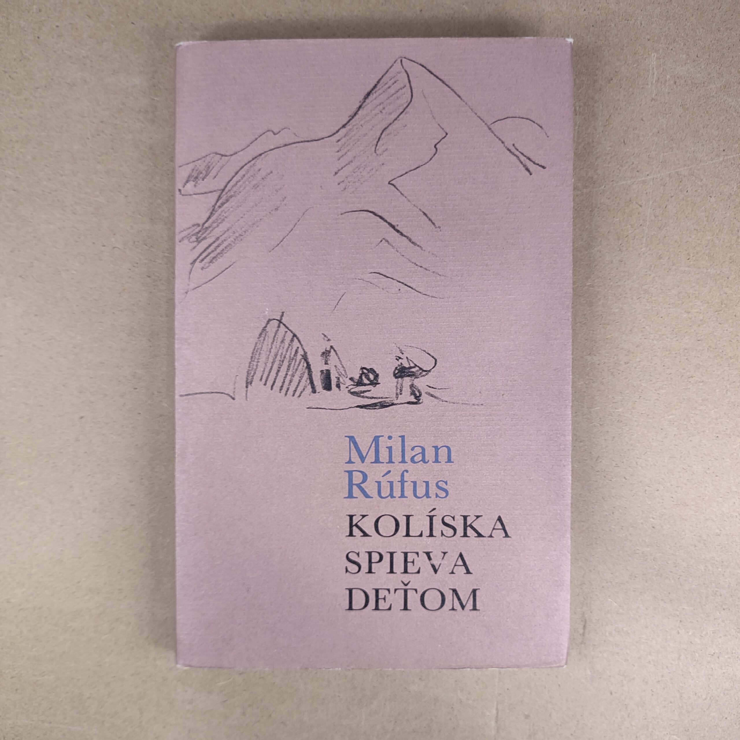 Kolíska spieva deťom - Miln Rúfus
