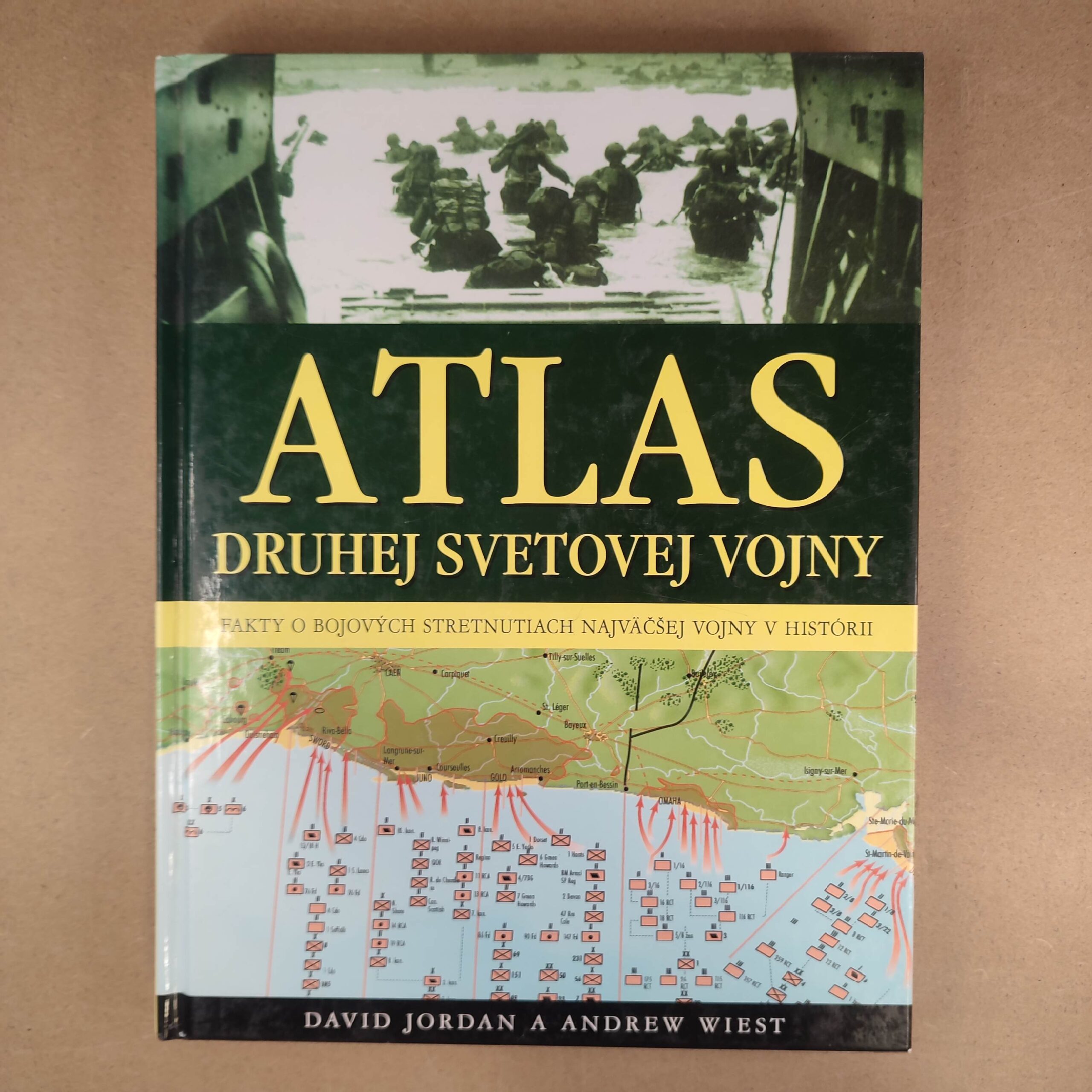 Atlas druhej svetovej vojny - Kolektív autorov, Andrew Wiest, David Jordan