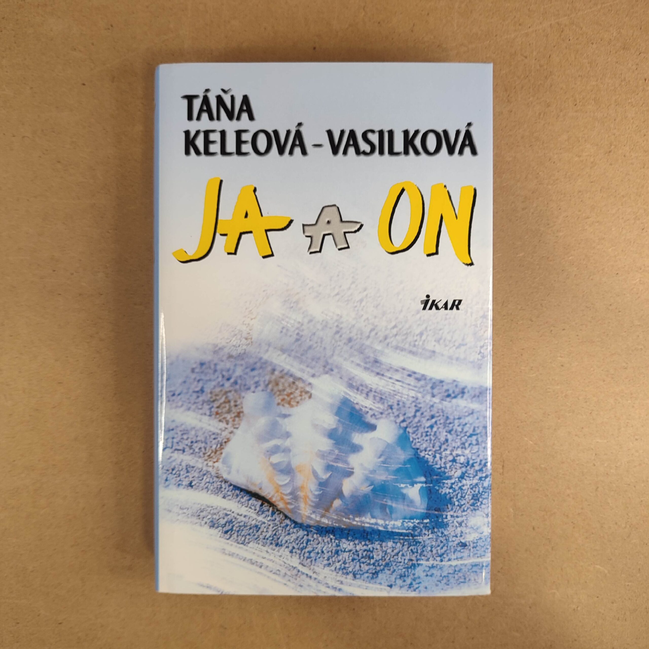 Ja a on - Táňa Keleová-Vasilková