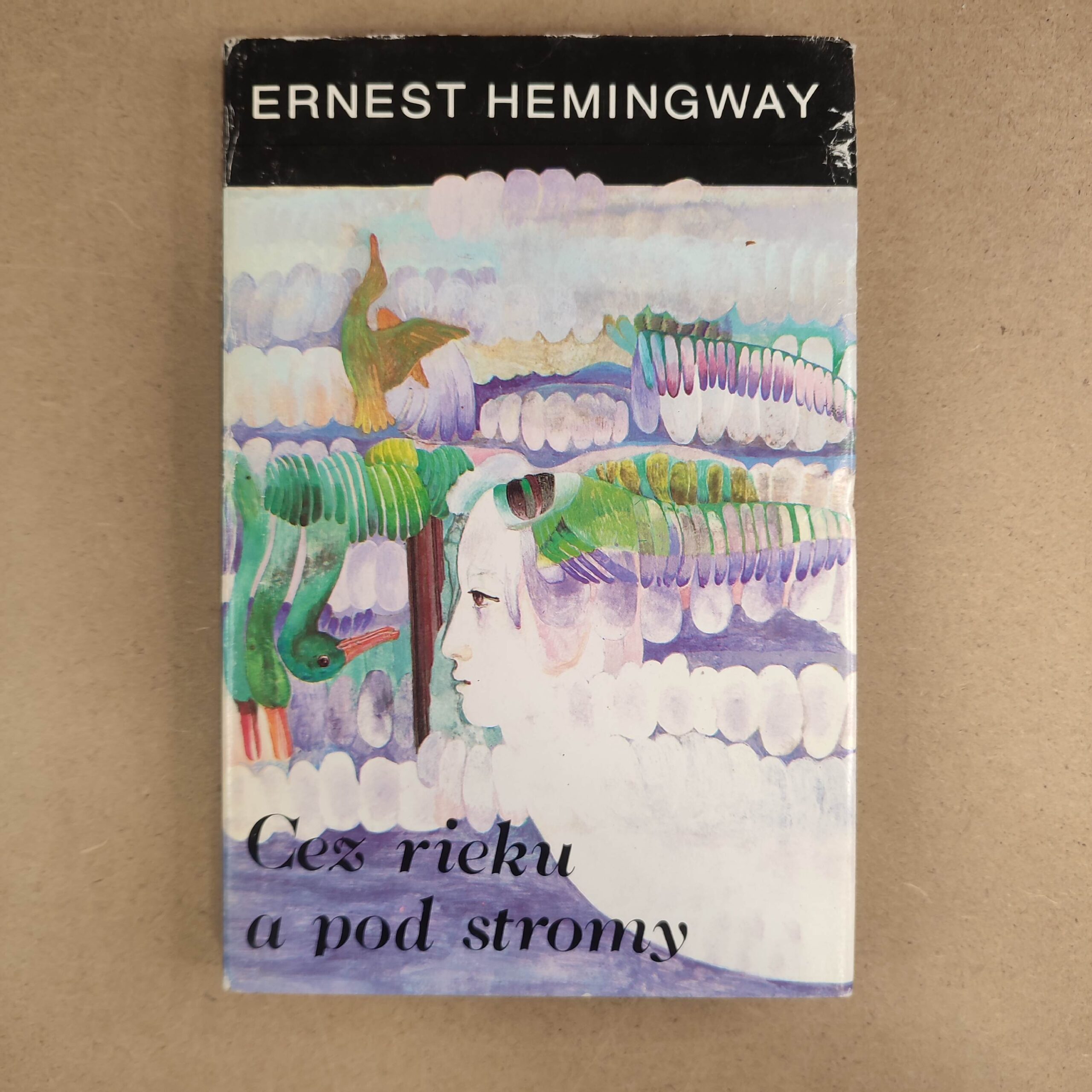 Cez rieku a pod stromy - Ernest Hemingway