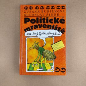Politické mravenište - Zuzana Bubílková, Miloslav Šímek
