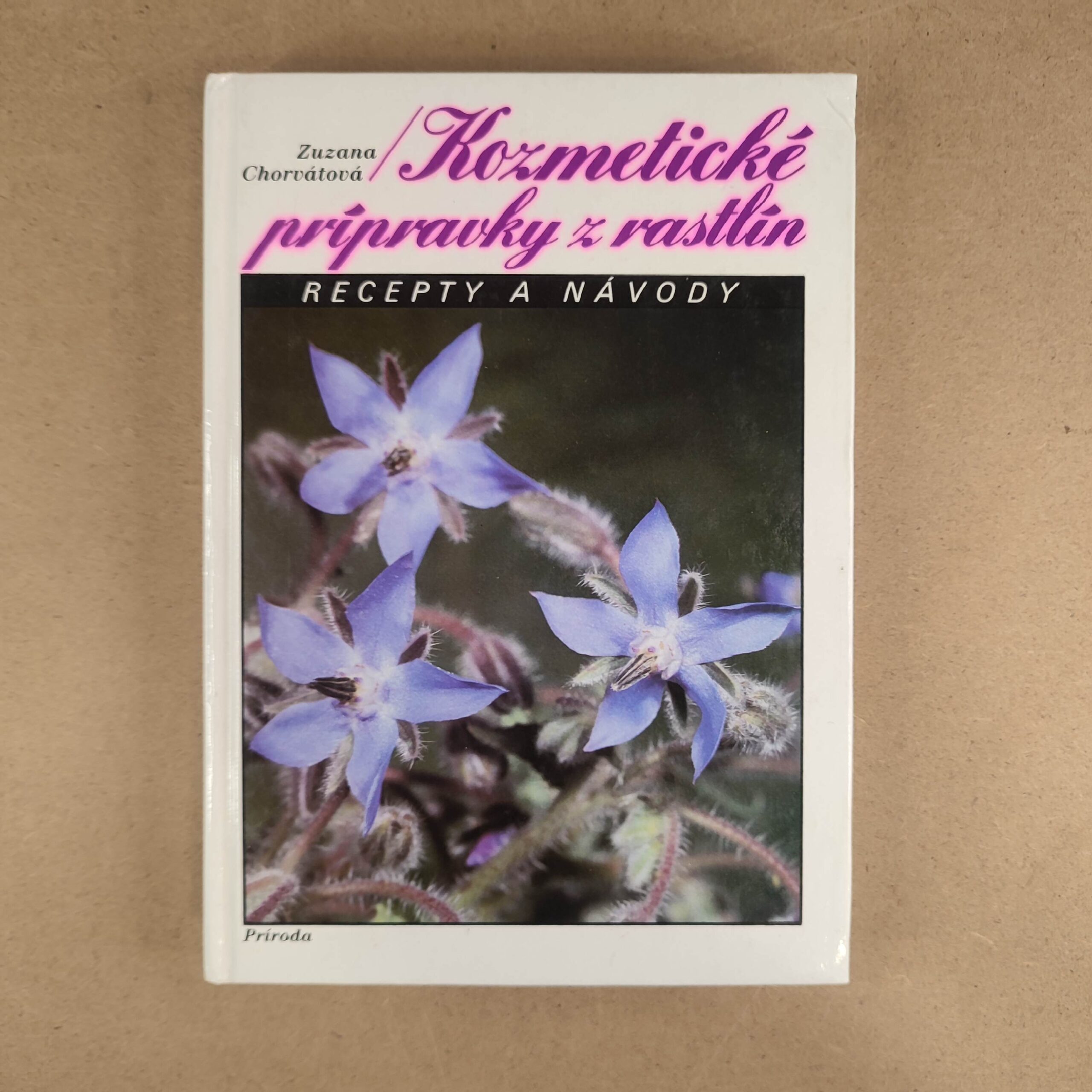Kozmetické prípravky z rastlín - Zuzana Chorvátová