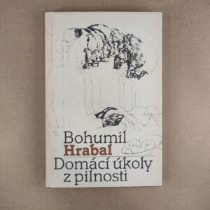 Domáci úkoly z pilnosti - Bohumil Hrabal