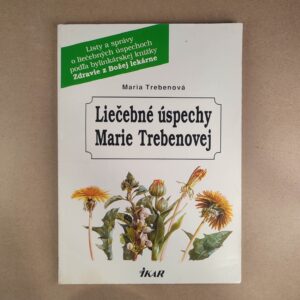 Liečebné úspechy Marie Trebenovej - Maria Treben