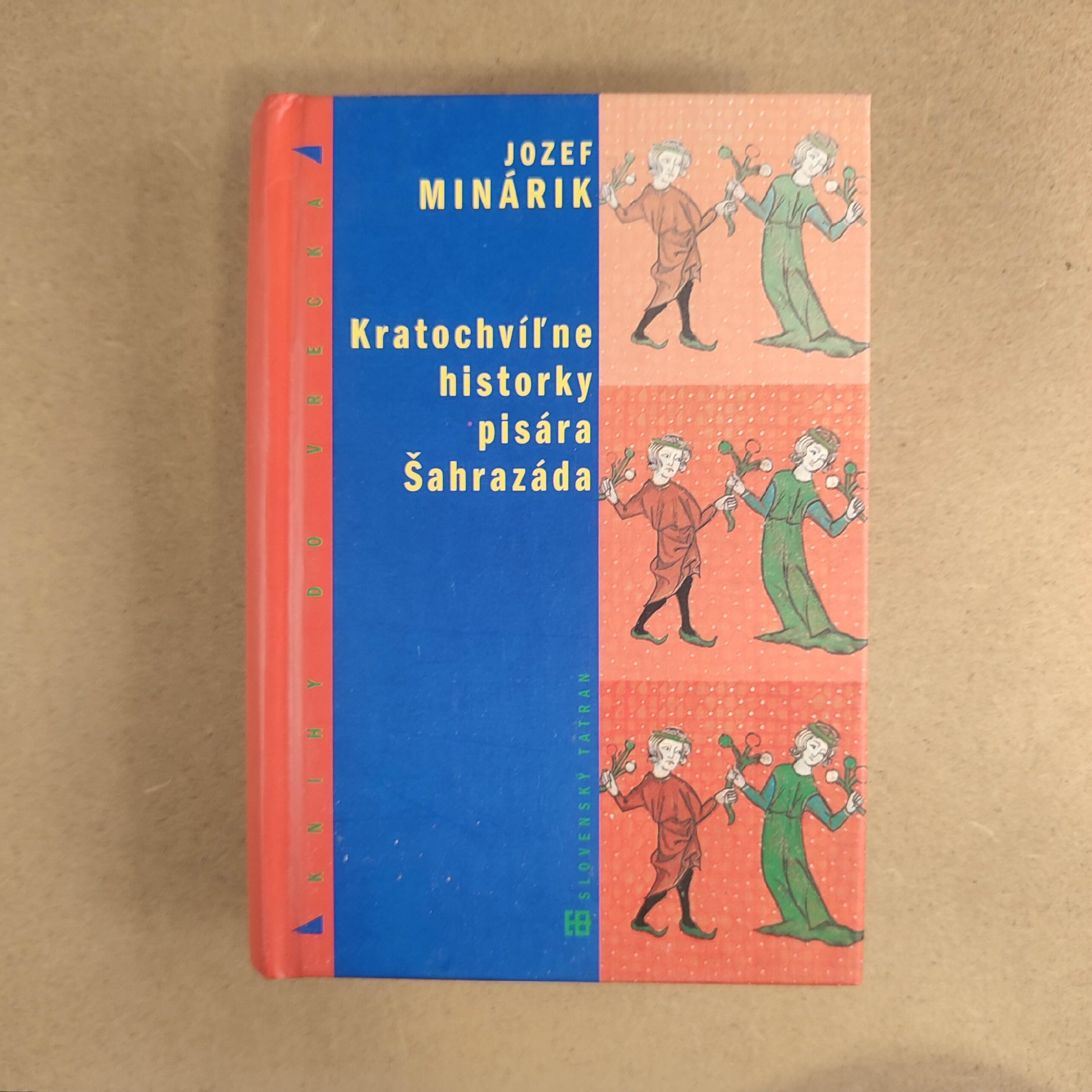 Kratochvíĺne historky pisára Šahrazáda - Jozef Minárik