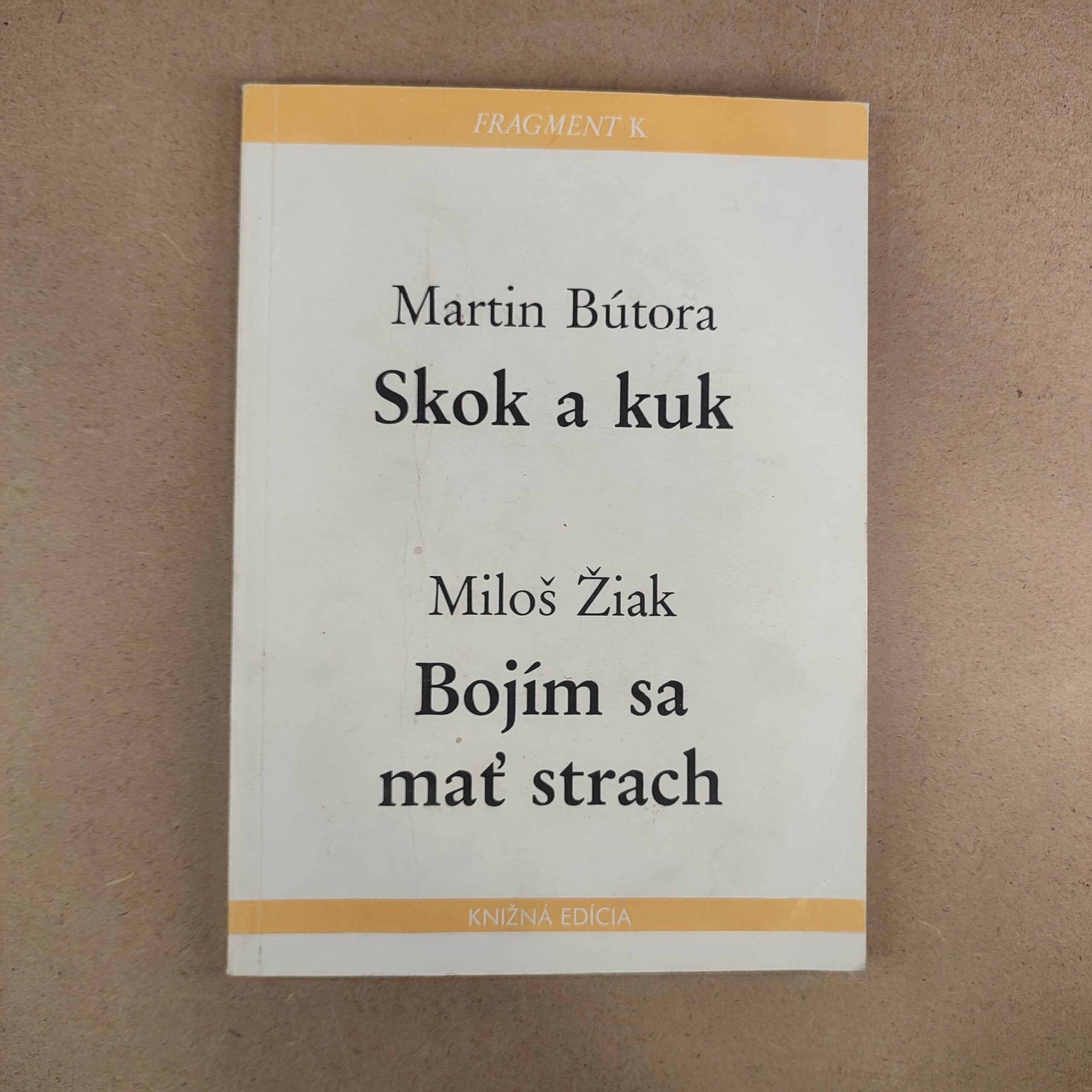 Skok a kuk / Bojím sa mať strach - Martin Bútora , Miloš Žiak