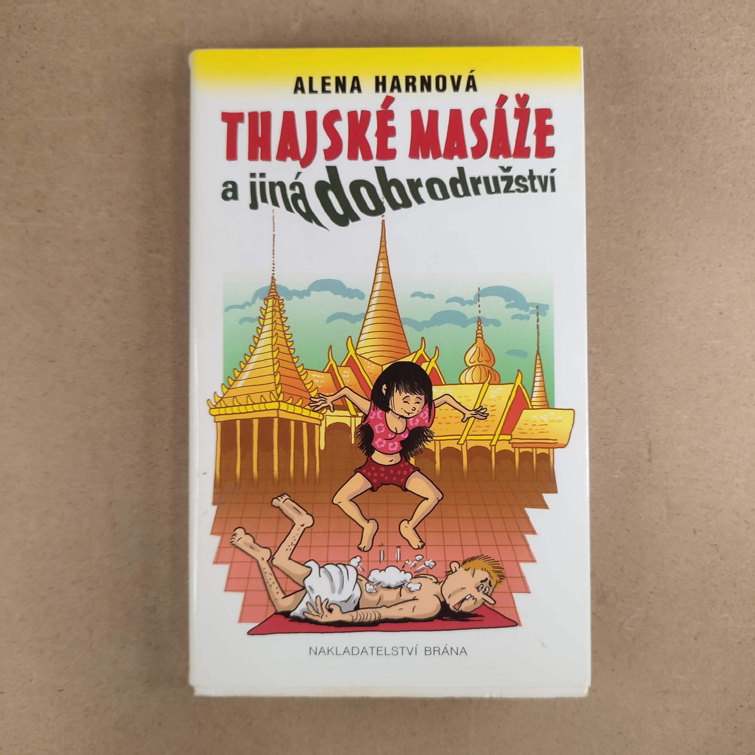Thajské masáže a jiná dobrodružství - Alena Harnová