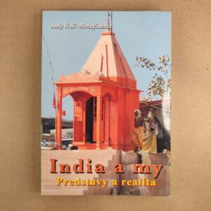 India a my (predstavy a realita) - Andy Wolf- Mednyansky