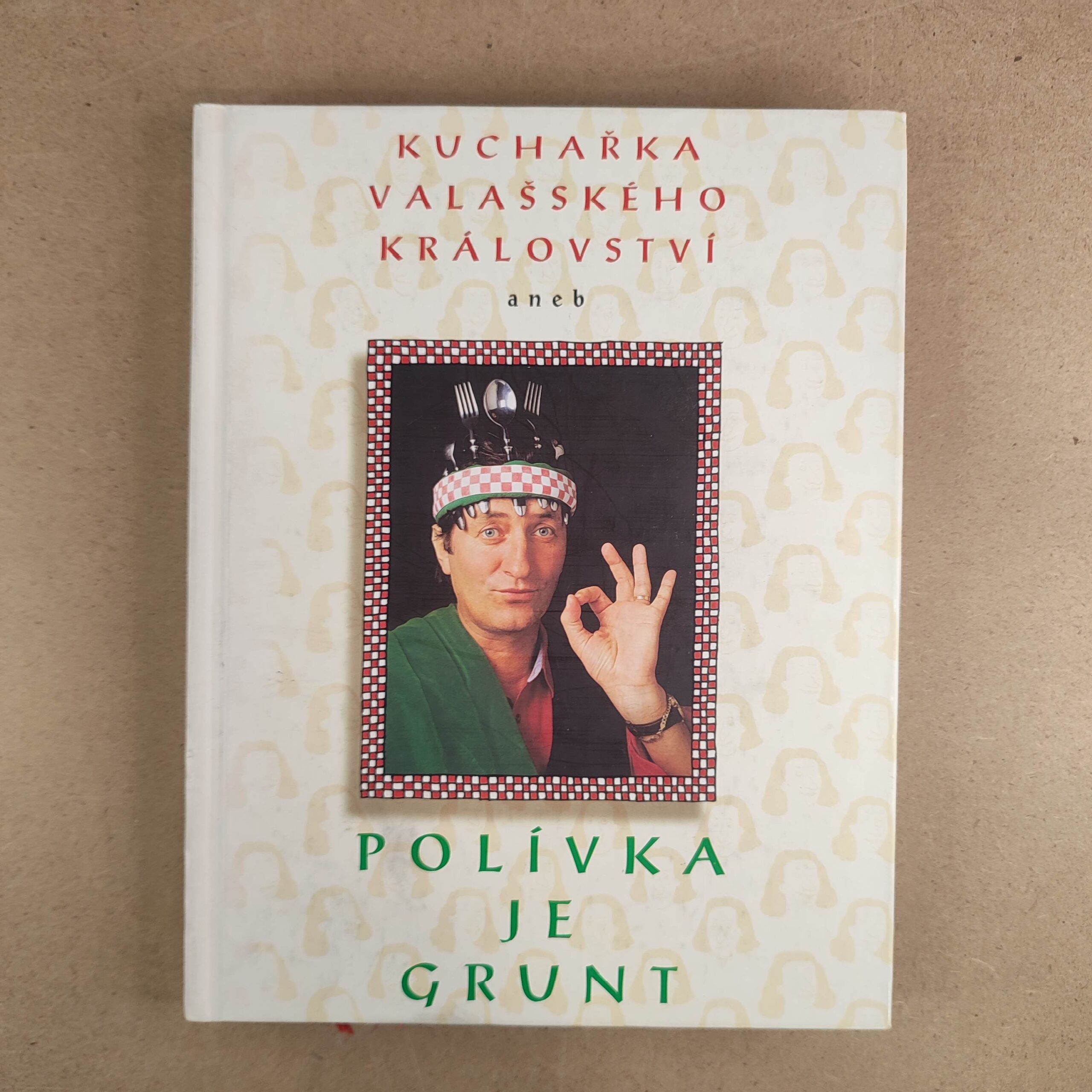 Kuchařka Valašského království, aneb, Polívka je grunt - Stanislava Polívková , Radovan Veselý