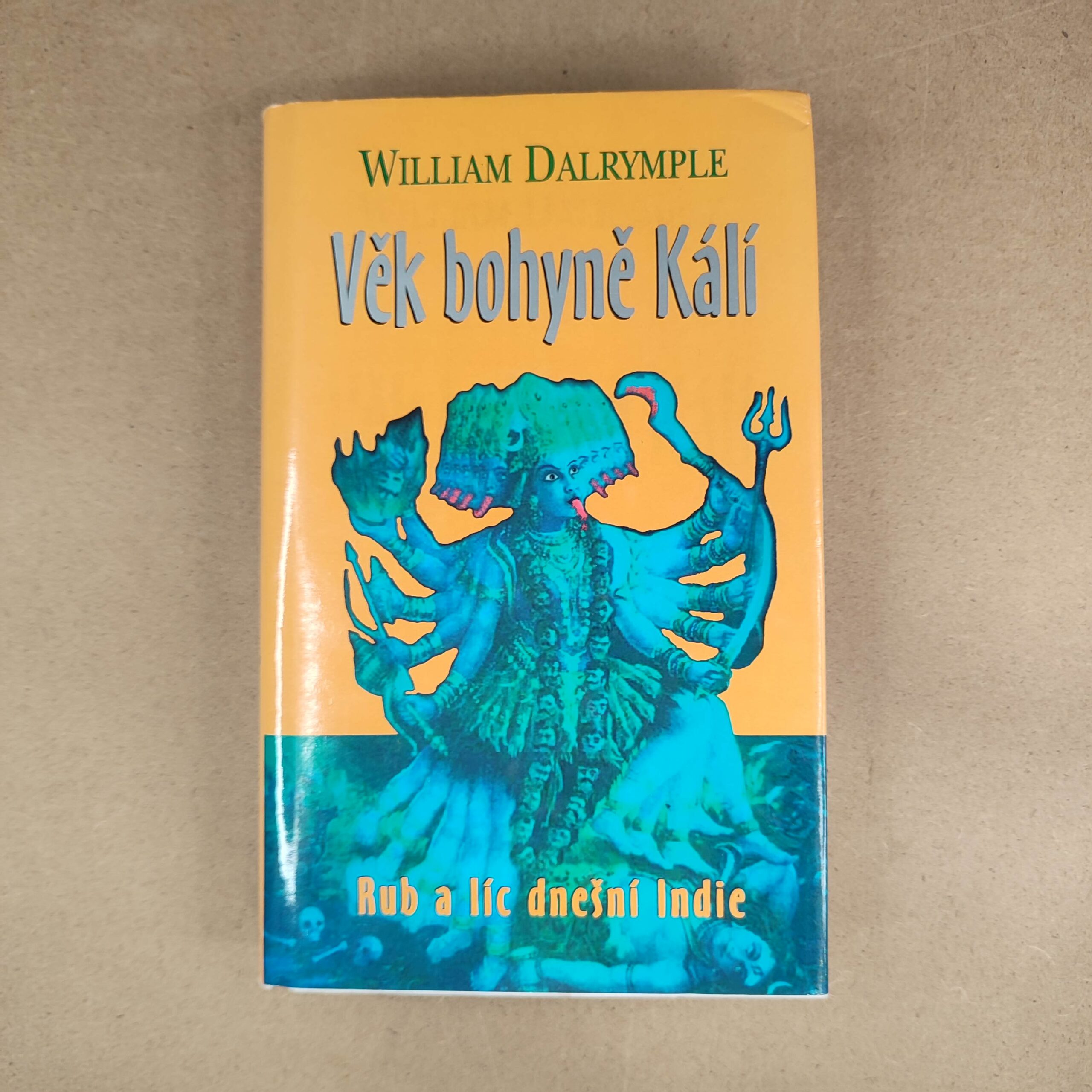 Věk bohyně Kál - William Dalrymple