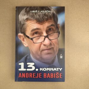 13. komnaty Andreje Babiše - Luboš. Y. Koláček