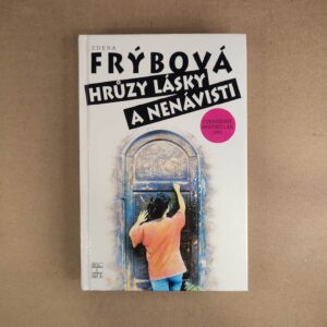 Hruzy lásky a nenávisti - Zdena Frýbová