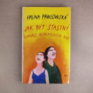 Jak být šťastný - Halina Pawlowská