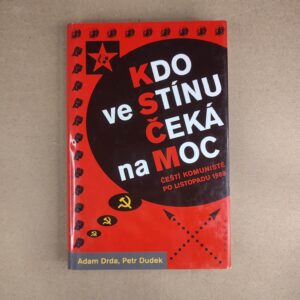 Kdo ve stínu čeká na moc - Adam Drda, Petr Dudek