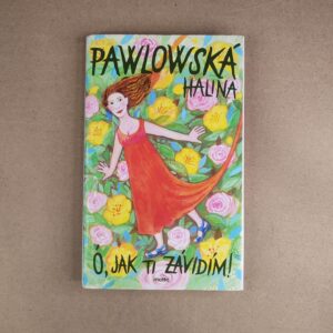 Ó, jak ti závidím ! - Halina Pawlowská