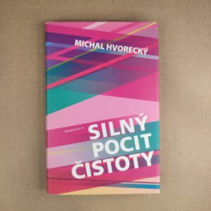 Silný pocit čistoty - Michal Hvorecký