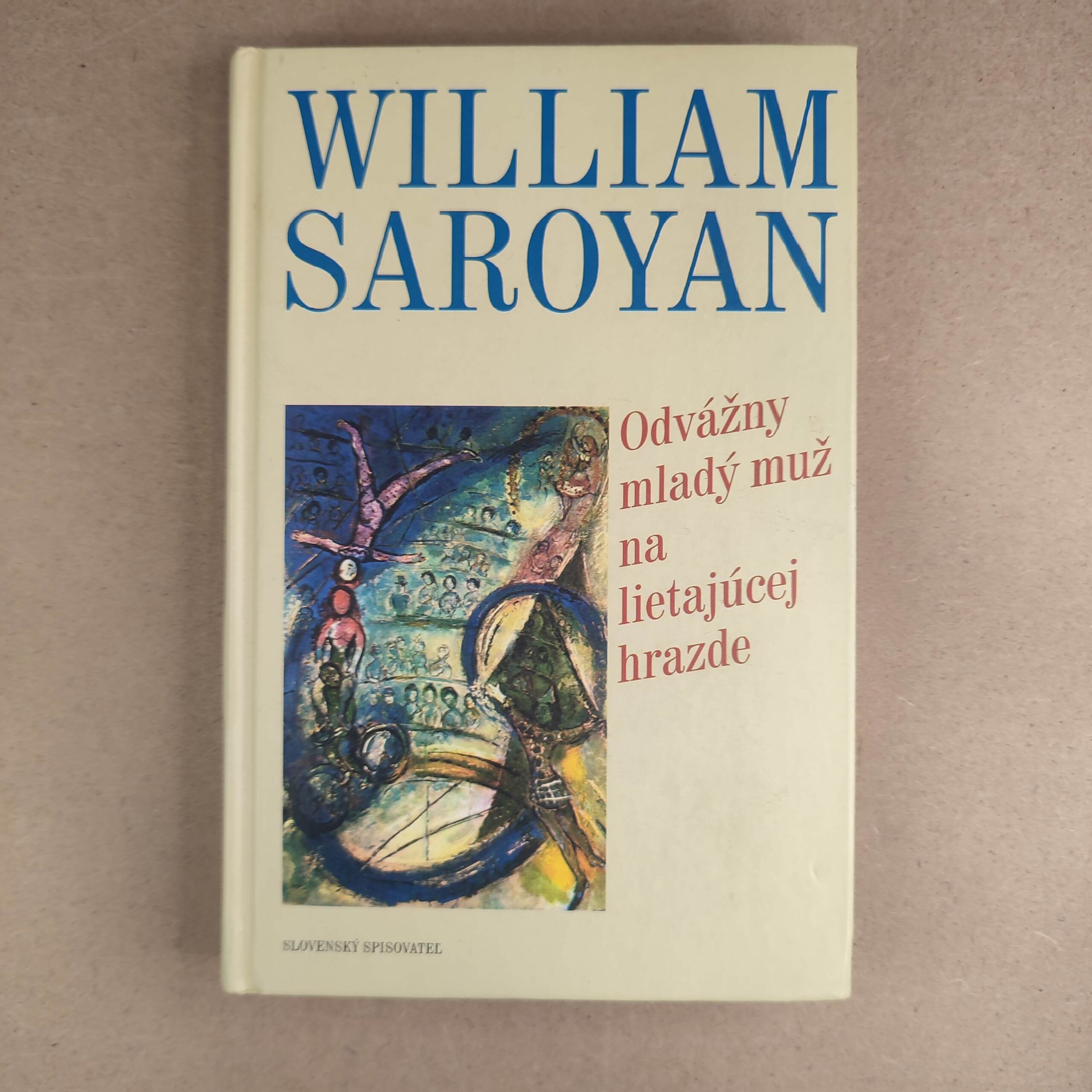 Odvážny mladý muž na lietajúcej hrazde - William Saroyan