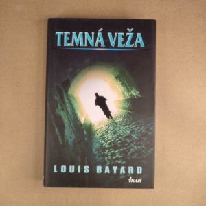Temná veža - Louis Bayard