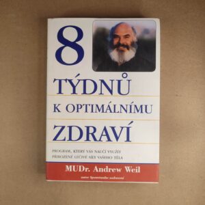 8 týdnů k optimálnímu zdraví - Andrew Weil