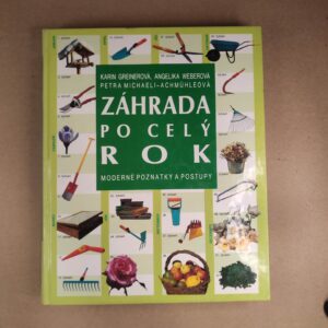 Zahrada po celý rok - Petra Michaeli-Achmühle , Karin Greiner , Angelika Weber