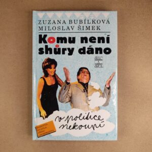 Komu není shury dáno - Zuzana Bubílková, Miloslav Šimek