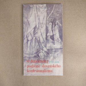 O dialektickej podstate slovenského konfesionalizmu - ANeznámy