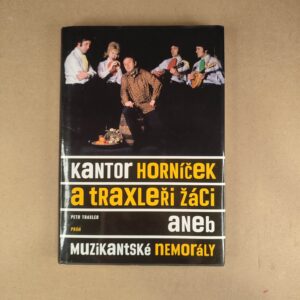 Žáci aneb muzikantské nemorály - Petr Traxler