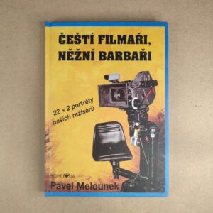 Cestí filmaři, nežní barbaři - Pavel Melounek
