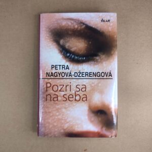 Pozri sa na seba - Petra Nagyová Džerengová