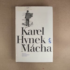 Karel Hynek Mácha - Dílo 2: prózy, zápisníky, deníky - Miloš Pohorský , Karel Hynek Mácha